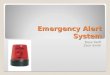 Emergency Alert System Dave Swift Zach Smith. Why EAS? Virginia Polytechnic Institute Client: Union College Campus Safety ◦Siren ◦Text Messaging ◦Email