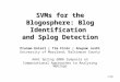 1/20 SVMs for the Blogosphere: Blog Identification and Splog Detection Pranam Kolari | Tim Finin | Anupam Joshi University of Maryland, Baltimore County