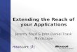Extending the Reach of your Applications Jeremy Boyd & John-Daniel Trask Mindscape