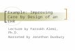 Example: Improving Care by Design of an EHR Lecture by Farrokh Alemi, Ph.D. Narrated by Jonathan Duxbury