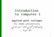 Introduction to computer 1 Applied path colleges Al-Imam university جامعة الامام محمد بن سعود- مسار اداري الحاسب 1 1