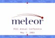 PESC Annual Conference May 7, 2003. What is Meteor? Web-based universal access channel for financial aid information Aggregated information to assist