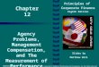 Chapter 12 Principles of Corporate Finance Eighth Edition Agency Problems, Management Compensation, and The Measurement of Performance Slides by Matthew