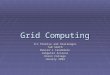Grid Computing Its Promise and Challenges Tom Smith Master’s Candidate Computer Science Union College January 2004