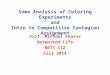 Some Analysis of Coloring Experiments and Intro to Competitive Contagion Assignment Prof. Michael Kearns Networked Life NETS 112 Fall 2014