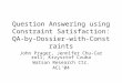 Question Answering using Constraint Satisfaction: QA-by-Dossier-with-Constraints John Prager, Jennifer Chu-Carroll, Krzysztof Czuba Watson Research Ctr