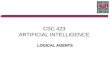 CSC 423 ARTIFICIAL INTELLIGENCE LOGICAL AGENTS. 2 Introduction This chapter introduces knowledge-based agents. The concepts that we discuss—the representation