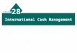International Cash Management 28 Lecture. 21 - 2 Chapter Objectives To explain the difference in analyzing cash flows from a subsidiary perspective versus