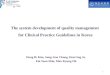 The system development of quality management for Clinical Practice Guidelines in Korea Dong Ik Kim, Sung-Goo Chang, Heui Sug Jo, Ein Soon Shin, Moo Kyung