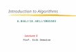 Introduction to Algorithms 6.046J/18.401J/SMA5503 Lecture 3 Prof. Erik Demaine