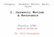 CSUEB Physics 1200 Category: Harmonic Motion, Waves, Sound I. Harmonic Motion & Resonance Physics 2703 Updated 2015Mar30 Dr. Bill Pezzaglia