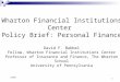 1 Wharton Financial Institutions Center Policy Brief: Personal Finance David F. Babbel Fellow, Wharton Financial Institutions Center Professor of Insurance