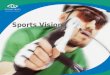 Sports Vision. Performance in sports can be enhanced by good vision