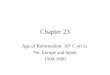 Chapter 23 Age of Reformation: 16 th C art in No. Europe and Spain 1500-1600