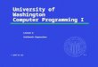 D-1 University of Washington Computer Programming I Lecture 4: Arithmetic Expressions © 2000 UW CSE