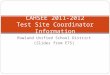 Rowland Unified School District (Slides from ETS) CAHSEE 2011-2012 Test Site Coordinator Information