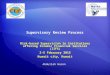 Supervisory Review Process Risk-based Supervision in Institutions offering Islamic Financial Services (IIFS) 2-5 February 2015 Kuwait city, Kuwait Abdullah