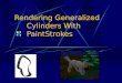 Rendering Generalized Cylinders With PaintStrokes