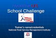 1 HealthierUS School Challenge Trainer’s name/credentials National Food Service Management Institute