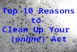Top 10 Reasons to Clean Up Your (online) Act. Because texting does not fulfill university world language requirements