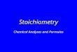 Stoichiometry Chemical Analyses and Formulas Stoichiometry Chemical analyses of oxygen bearing minerals are given as weight percents of oxides. We need