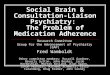 Social Brain & Consultation- Liaison Psychiatry: The Problem of Medication Adherence Research Committee Group for the Advancement of Psychiatry (GAP) Fred