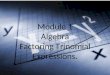 Module 1 Algebra Factoring Trinomial Expressions