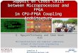 Compiler & Microarchitecture Lab Support of Cross Calls between Microprocessor and FPGA in CPU-FPGA Coupling Architecture G. NguyenThiHuong and Seon Wook