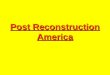 Post Reconstruction America. Westward Movement Era of American Cowboy