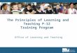 The Principles of Learning and Teaching P-12 Training Program Office of Learning and Teaching