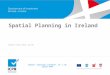 Seminar "Imovinski standard", 29. i 30. lipnja 2010. Spatial Planning in Ireland Farannán Tannam, MRICS, Dip.A&F