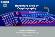 LOGO Hardware side of Cryptography Anestis Bechtsoudis mpechtsoud@ceid.upatras.gr Patra 2010