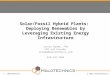 © 2012 Halotechnics, Inc.CONFIDENTIAL1 Solar/Fossil Hybrid Plants: Deploying Renewables by Leveraging Existing Energy Infrastructure Justin Raade, PhD
