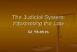 The Judicial System: Interpreting the Law GA Studies