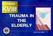 Trauma in the elderly 18-1ChapterXVIII TRAUMA IN THE ELDERLY