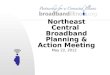 Northeast Central Broadband Planning & Action Meeting May 22, 2012