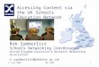 6 June 2005TNC 20051 Rob Symberlist Schools Networking Coordinator United Kingdom Education & Research Networking Association r.symberlist@ukerna.ac.uk