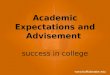 Academic Expectations and Advisement success in college