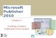 Microsoft Publisher 2010 Chapter 4 Creating a Custom Publication from Scratch