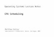 Operating Systems Lecture Notes CPU Scheduling Matthew Dailey Some material © Silberschatz, Galvin, and Gagne, 2002
