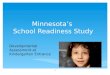 Minnesotaâ€™s School Readiness Study 1 Developmental Assessment at Kindergarten Entrance