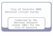 City of Sarasota 2008 National Citizen Survey Conducted by the National Research Center (NRC) for the City of Sarasota