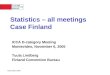 November 2005 Statistics – all meetings Case Finland ICCA D-category Meeting Montevideo, November 6, 2005 Tuula Lindberg Finland Convention Bureau