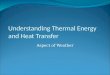 Understanding Thermal Energy and Heat Transfer Aspect of Weather