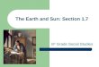 The Earth and Sun: Section 1.7 6 th Grade Social Studies