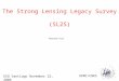Bernard Fort The Strong Lensing Legacy Survey (SL2S) ESO Santiago November 22, 2006 UPMC/CNRS