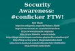 Security Awareness: #conficker FTW! Rob Slade