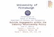 1 University of Pittsburgh Presentation to School of Pharmacy Department of Pharmacy and Therapeutics Outside Engagements within the Industry Relationship