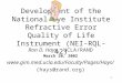 1 Development of the National Eye Institute Refractive Error Quality of Life Instrument (NEI-RQL-42) Ron D. Hays, UCLA/RAND March 20, 2002