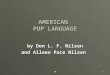 28 1 AMERICAN POP LANGUAGE by Don L. F. Nilsen and Alleen Pace Nilsen